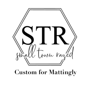Custom for Mattingly