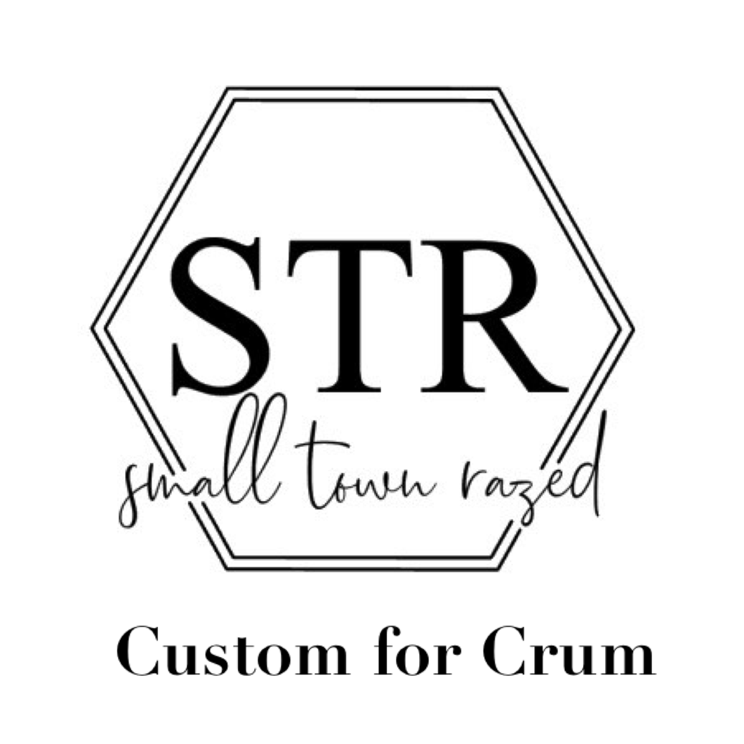 Custom for Crum