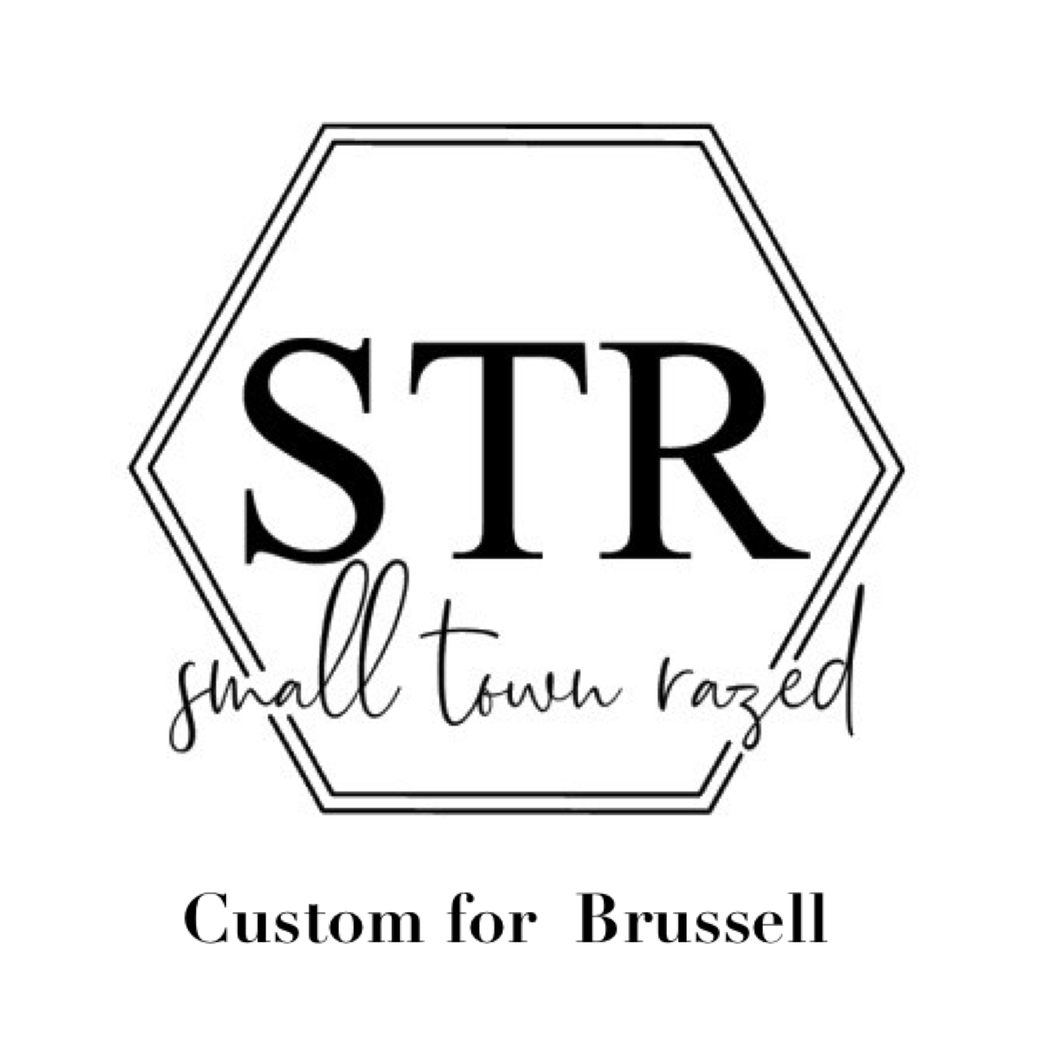 Custom for Brussell