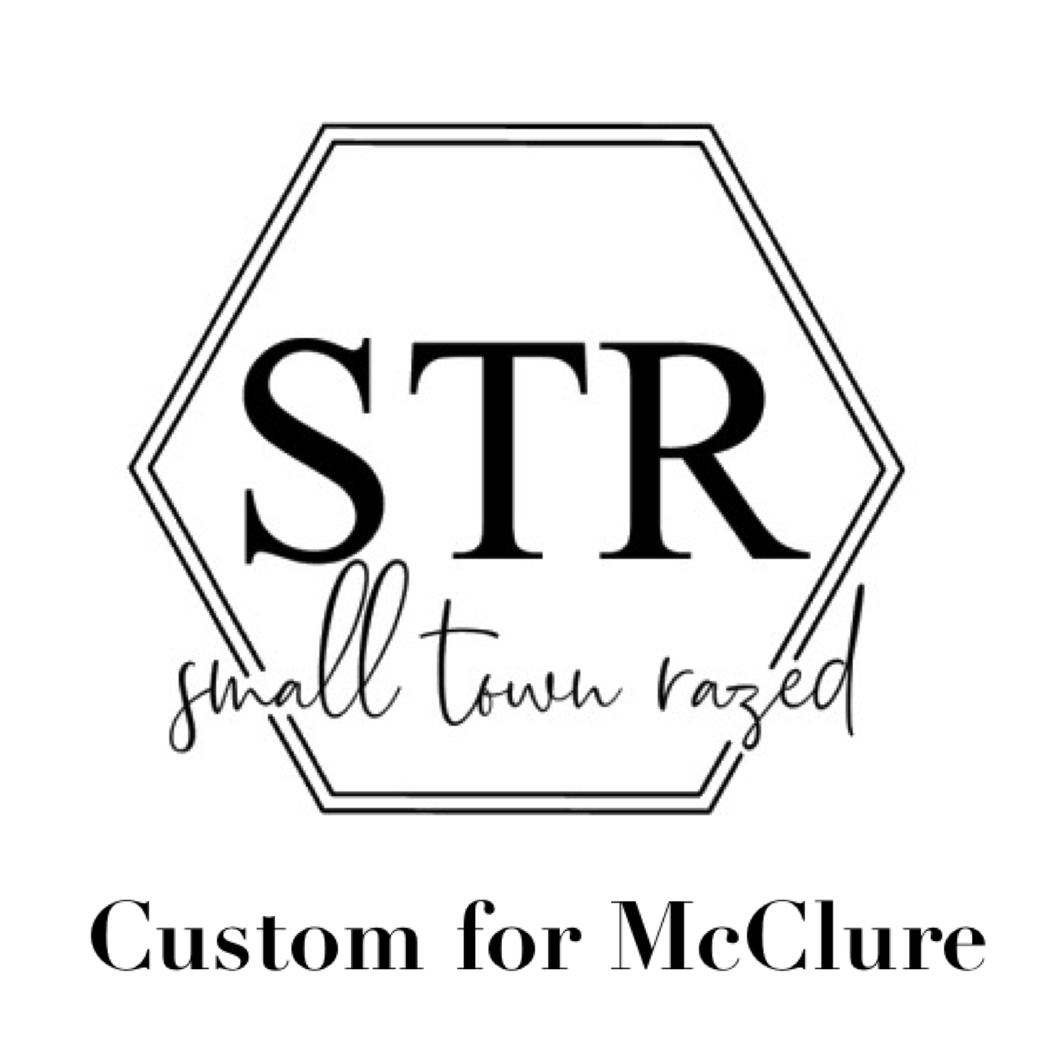 Custom for McClure