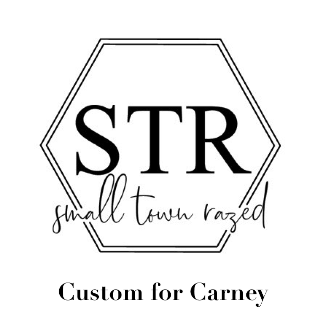 Custom for Carney