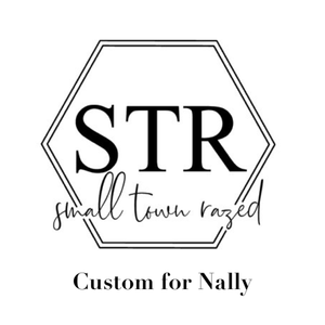 Custom for Nally