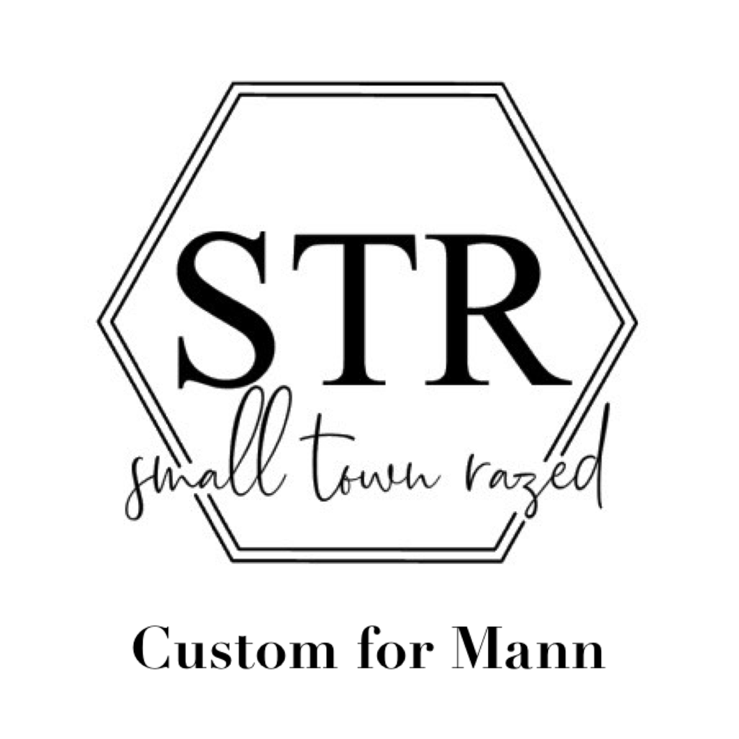 Custom for Mann