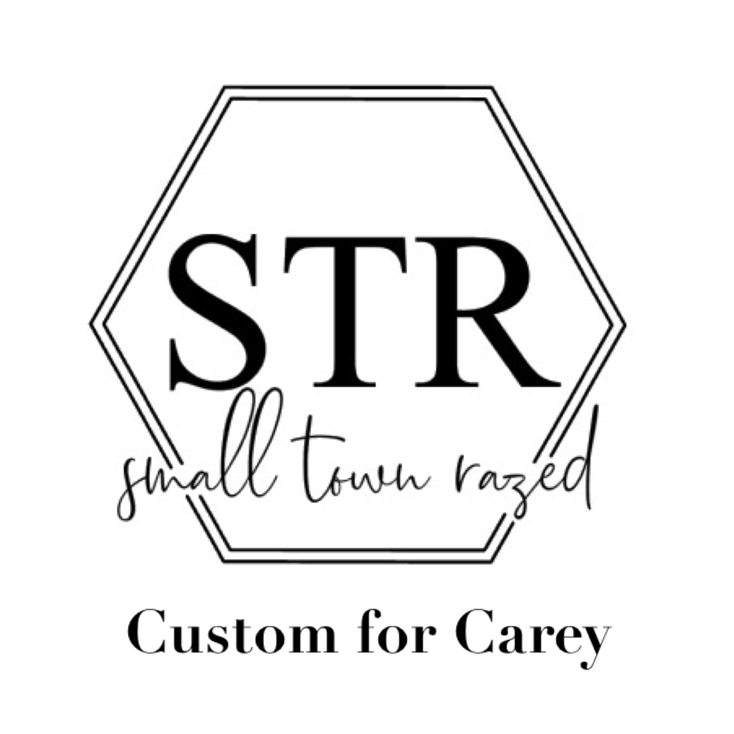Custom for Carey
