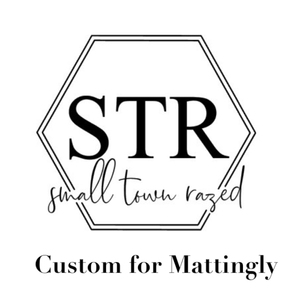 Custom for Mattingly