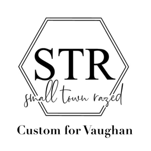 Custom for Vaughan