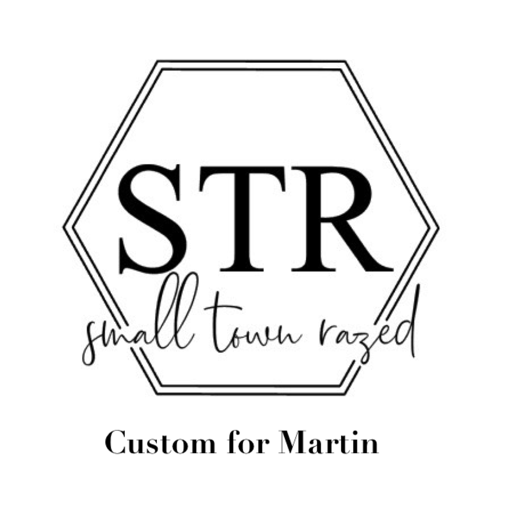 Custom for Martin