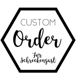 Custom for Schreckengast